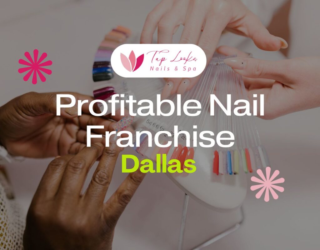 Profitable Nail Franchise In Dallas