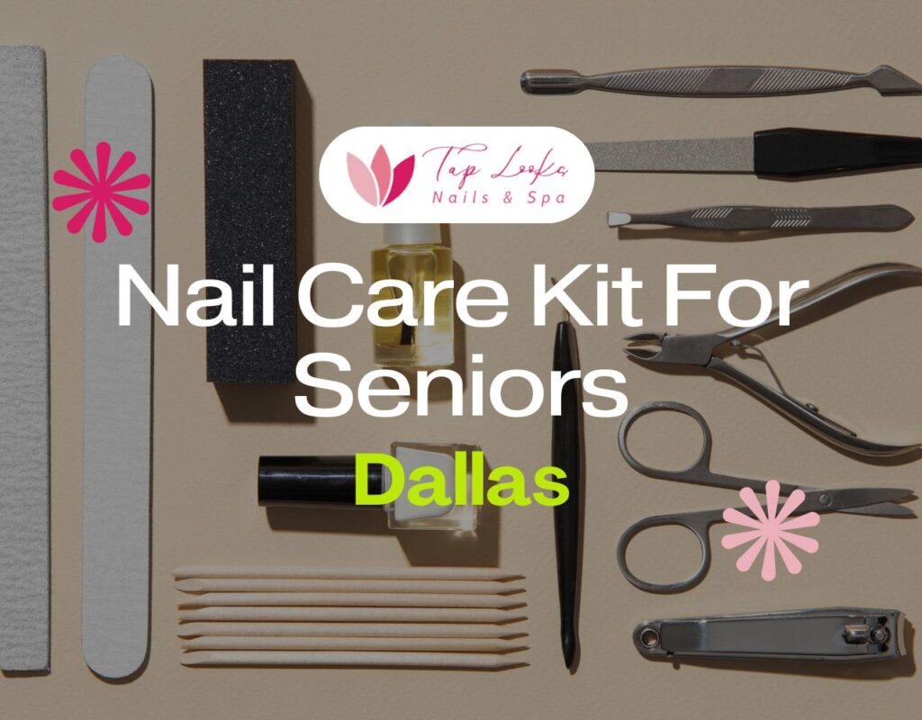 Nail Care Kit For Seniors Dallas
