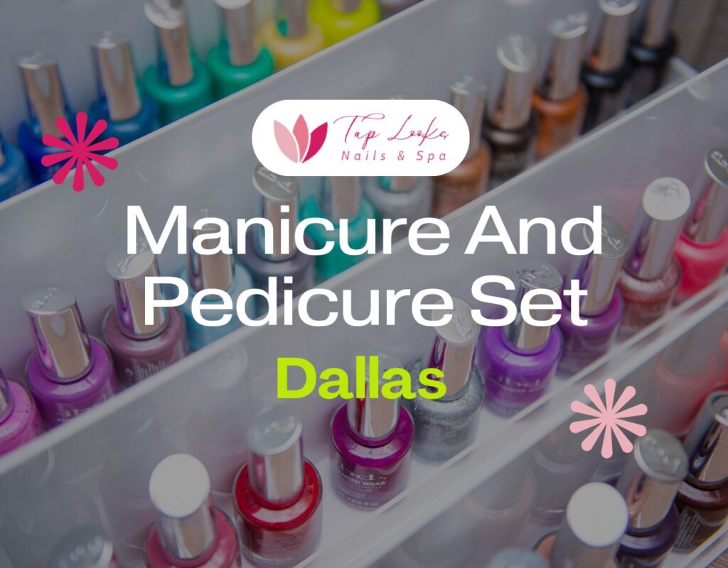 Manicure And Pedicure Set Dallas