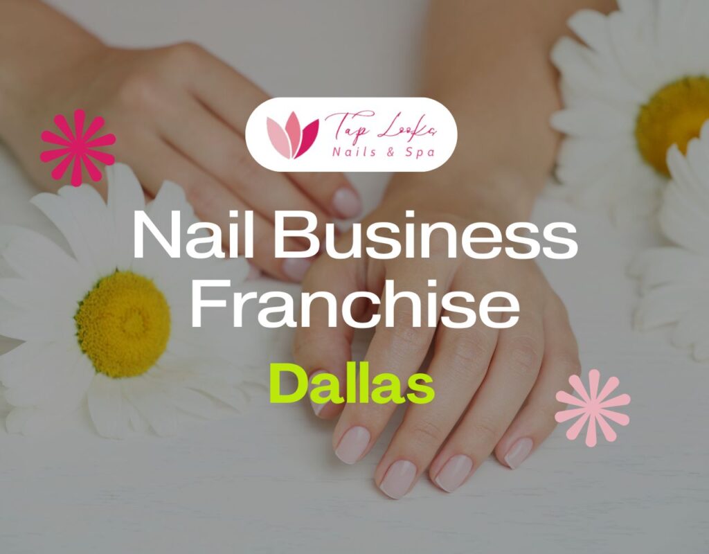 Nail Business Franchise Dallas
