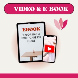EBook & Video: Senior Nail & Foot Care Kit Guide with Video Tutorials